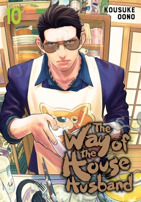The Way of the Househusband, Vol. 10 - Kousuke Oono