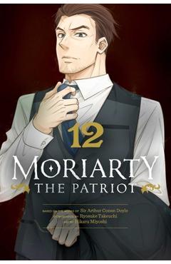 Coperta cărții 'Moriarty the Patriot, Vol. 12 - Ryosuke Takeuchi'
