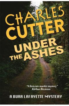 Under the Ashes: Murder and Morels - Charles Cutter
