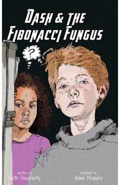 Coperta cărții 'Dash and the Fibonacci Fungus - Seth Daughtry'
