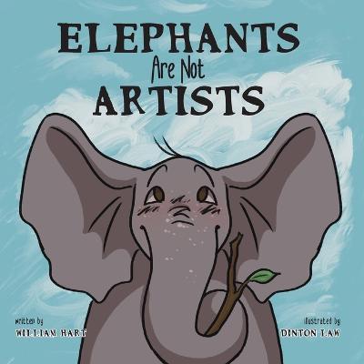 Elephants Are Not Artists - William Hart