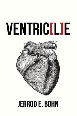 Coperta cărții 'Ventric[l]e - Jerrod E. Bohn'