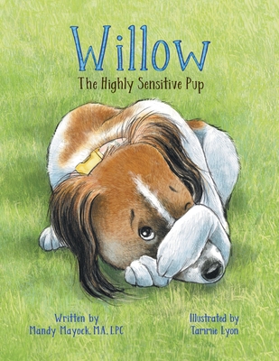 Willow the Highly Sensitive Pup - Mandy Mayock