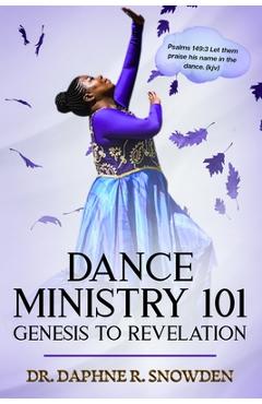 Coperta cărții 'Dance Ministry 101: Genesis to Revelation - Daphne Snowden'