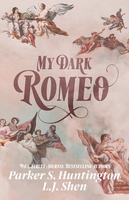 My Dark Romeo: An Enemies-to-Lovers Romance - Parker S. Huntington