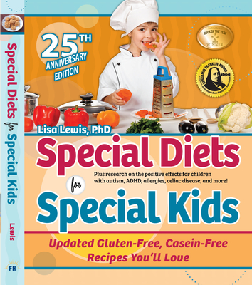 Special Diets for Special Kids: Updated Gluten-Free, Casein-Free Recipes You'll Love - Lisa Lewis