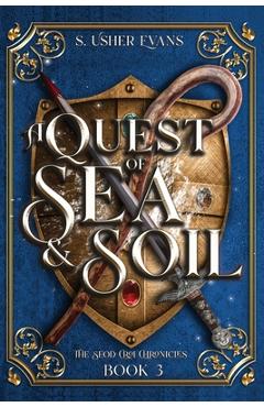 Coperta cărții 'A Quest of Sea and Soil: A Young Adult Epic Fantasy Novel - S. Usher Evans'