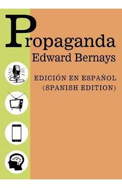 Coperta cărții 'Propaganda - Spanish Edition - Edicion Español - Edward Bernays'