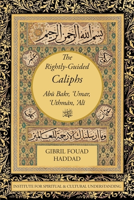 The Rightly-Guided Caliphs - Gibril Fouad Haddad