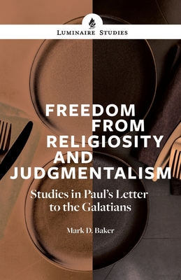 Freedom From Religiosity - Mark D. Baker