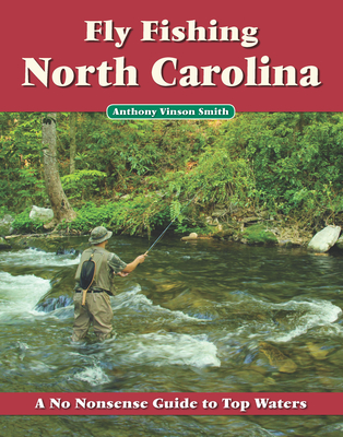 Fly Fishing North Carolina - Anthony Vinson Smith