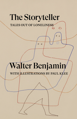 The Storyteller: Tales Out of Loneliness - Walter Benjamin
