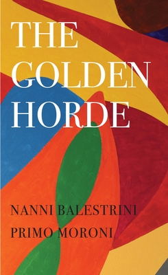 The Golden Horde: Revolutionary Italy, 1960-1977 - Nanni Balestrini