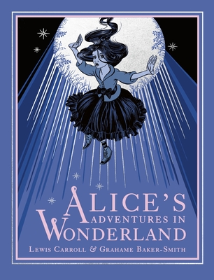 Alice's Adventures in Wonderland - Grahame Baker-smith