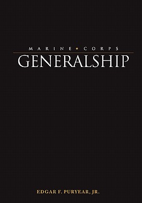 Marine Corps Generalship - Edgar F. Puryear