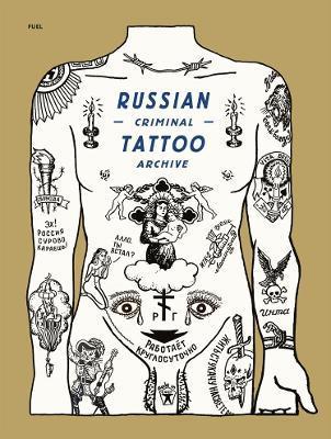 Russian Criminal Tattoo Archive - Damon Murray