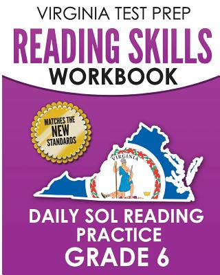Virginia Test Prep Reading Skills Workbook Daily Sol Reading Practice Grade 6: Preparation for the Sol Reading Tests - V. Hawas