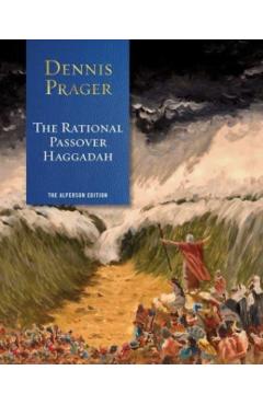 The Rational Passover Haggadah - Dennis Prager
