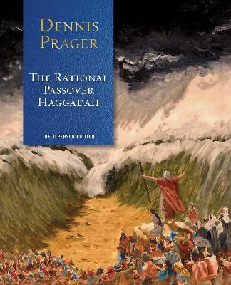 The Rational Passover Haggadah - Dennis Prager