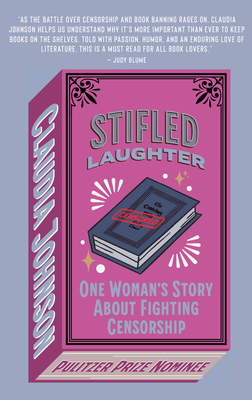 Stifled Laughter: One Woman's Story about Fighting Censorship - Claudia Johnson
