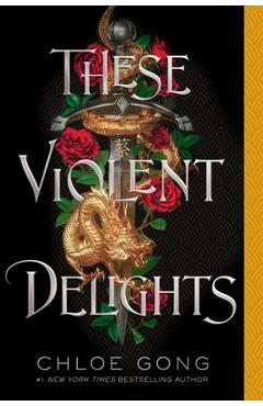 Poza produsului These Violent Delights - Chloe Gong