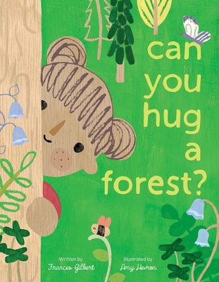 Can You Hug a Forest? - Frances Gilbert