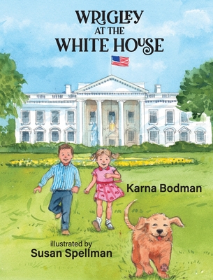 Coperta cărții 'Wrigley at the White House - Karna Small Bodman'