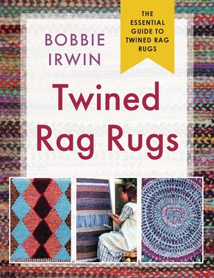 Twined Rag Rugs - Bobbie Irwin
