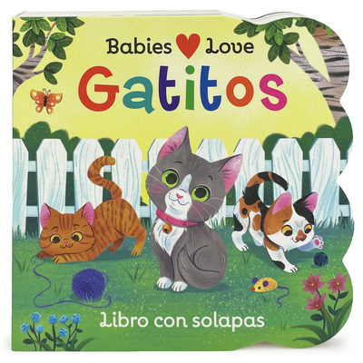 Babies Love Gatitos / Babies Love Kittens (Spanish Edition) - Cottage Door Press