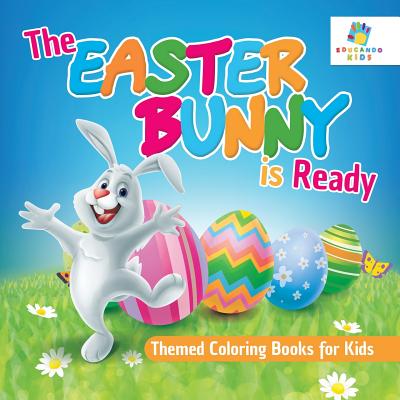 The Easter Bunny is Ready Themed Coloring Books for Kids - Educando Kids