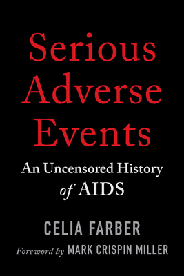 Serious Adverse Events: An Uncensored History of AIDS - Celia Farber
