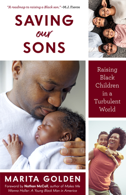 Saving Our Sons: Raising Black Children in a Turbulent World (New Edition) (Parenting Black Teen Boys, Improving Black Family Health an - Marita Golden