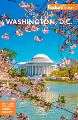 Fodor's Washington, D.C.: With Mount Vernon and Alexandria - Fodor's Travel Guides