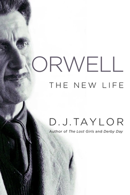 Orwell: The New Life - D. J. Taylor