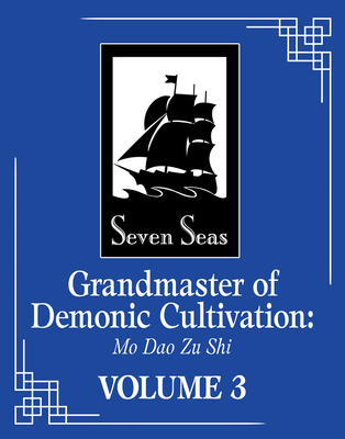 Grandmaster of Demonic Cultivation: Mo DAO Zu Shi (the Comic / Manhua) Vol. 3 - Mo Xiang Tong Xiu