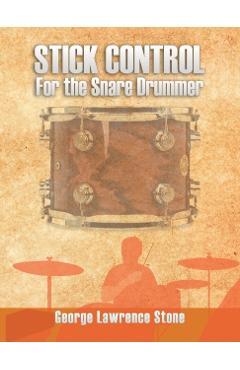 Stick Control: For the Snare Drummer - George Lawrence Stone