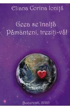 Poza produsului Geea se inalta! Pamanteni, treziti-va! - Eliana Corina Ionita