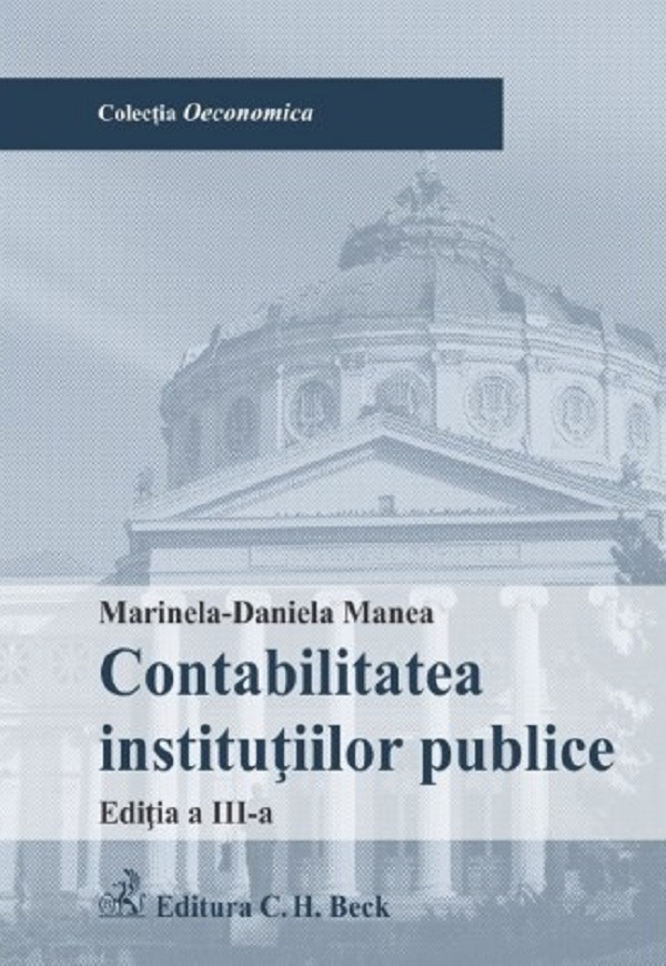 Contabilitatea institutiilor publice Ed.3 - Marinela-Daniela Manea
