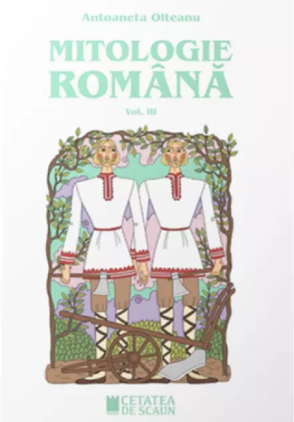 Mitologie romana Vol.3 Ed.2 - Antoaneta Olteanu