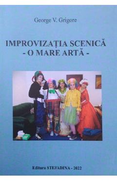 Poza produsului Improvizatia scenica. O mare arta - George V. Grigore
