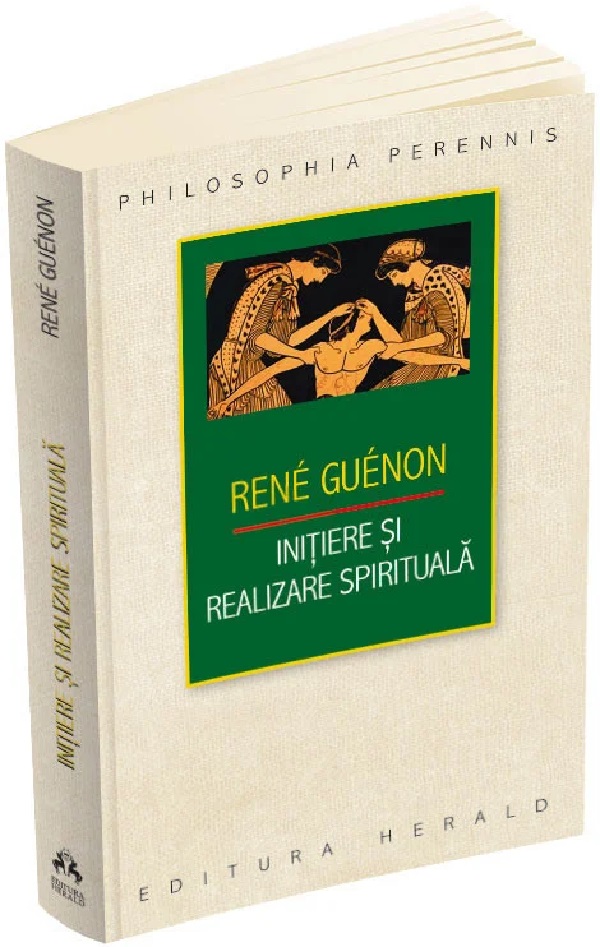 Initiere si realizare spirituala - Rene Guenon