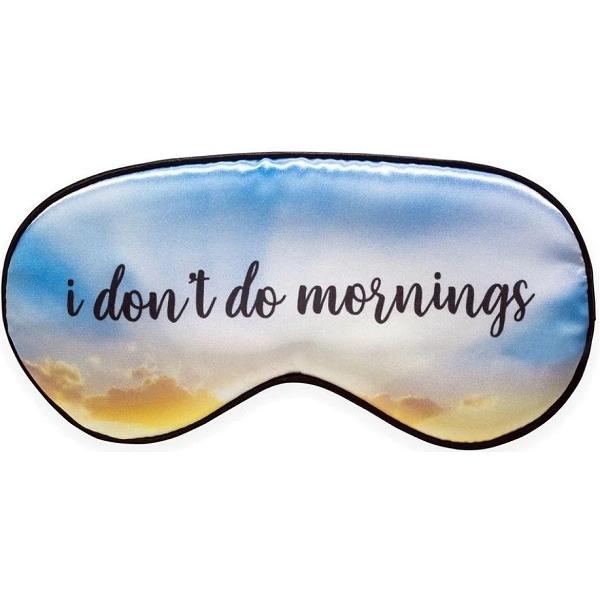 Masca pentru somn: I don't do Mornings