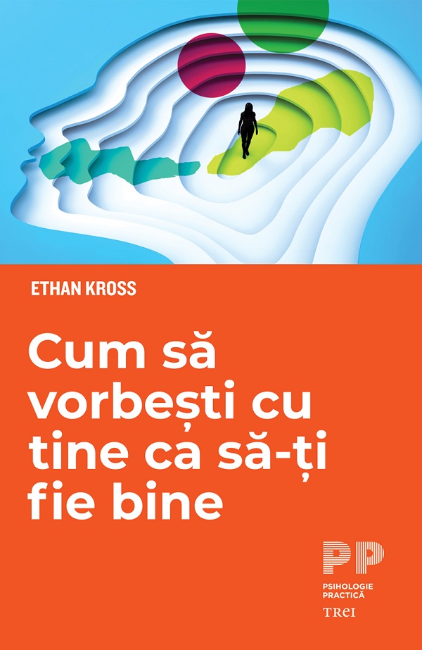 eBook Cum sa vorbesti cu tine ca sa-ti fie bine - Ethan Kross