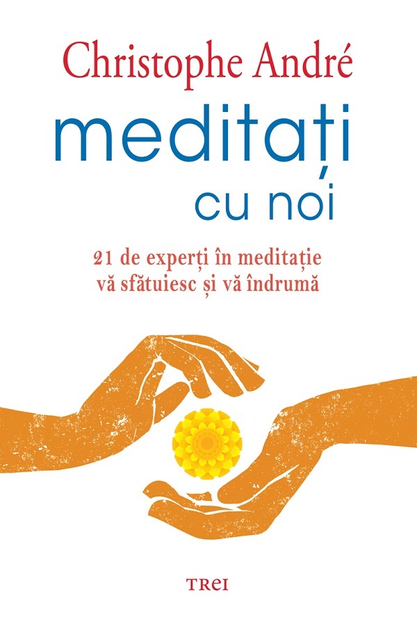 eBook Meditati cu noi. 21 de experti in meditatie va sfatuiesc si va indruma - Cristophe Andre
