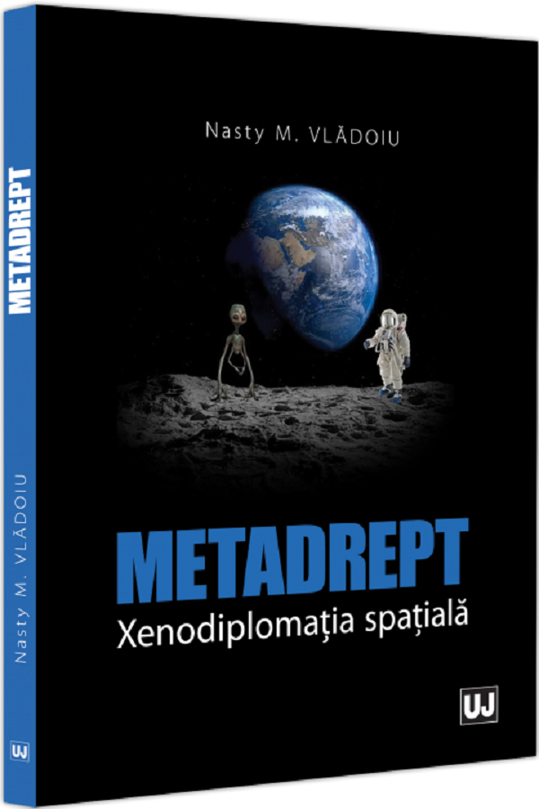 Metadrept. Xenodiplomatia spatiala - Nasty M. Vladoiu