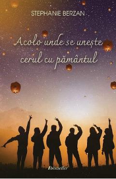 Coperta cărții 'Acolo unde se unește cerul cu pământul - Stephanie Berzan'