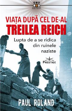 Coperta cărții 'Viața după cel de-al Treilea Reich - Paul Roland'