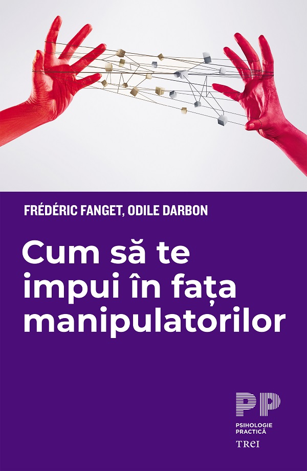Cum sa te impui in fata manipulatorilor - Frederic Fanget, Odile Darbon