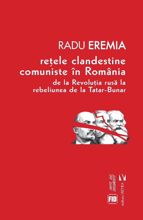 Retele clandestine comuniste in Romania - Radu Eremia