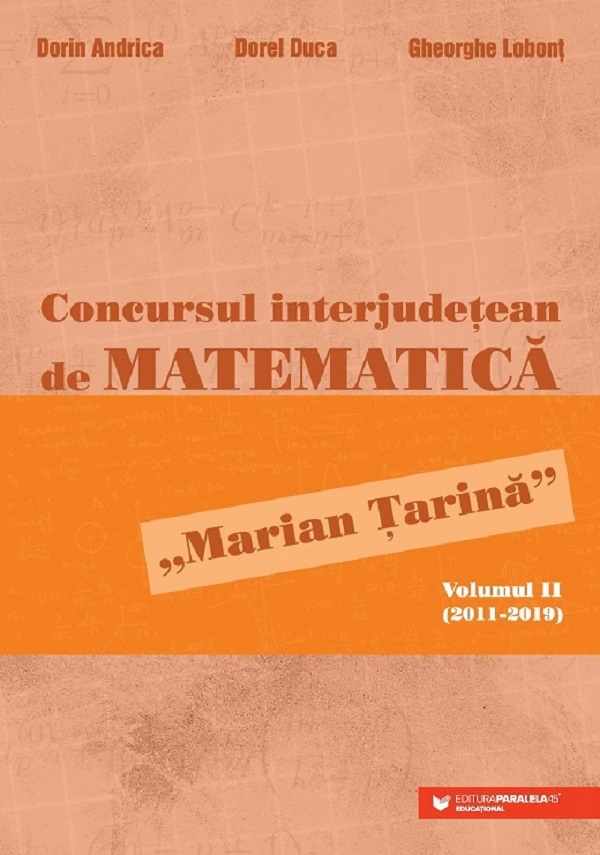 Concursul interjudetean de matematica 'Marian Tarina' Vol.2 (2011-2019) - Dorin Andrica, Dorel Duca, Gheorghe Lobont
